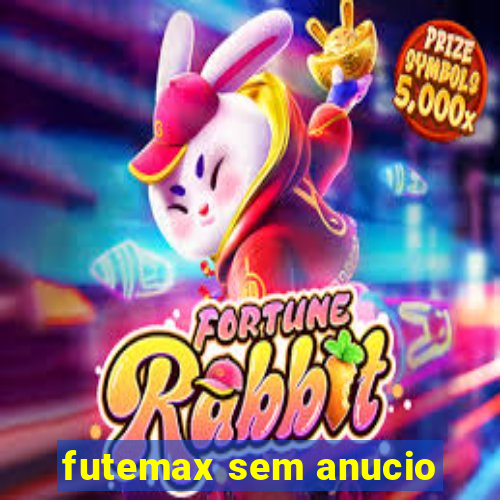 futemax sem anucio